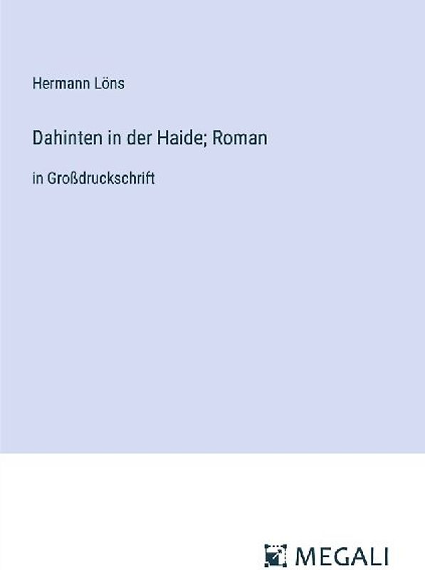 Dahinten in der Haide; Roman