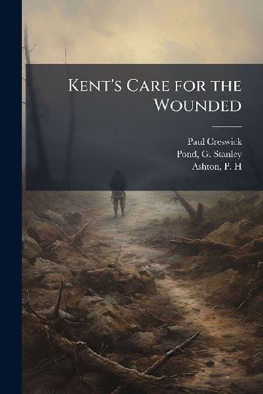 Kent's Care for the Wounded