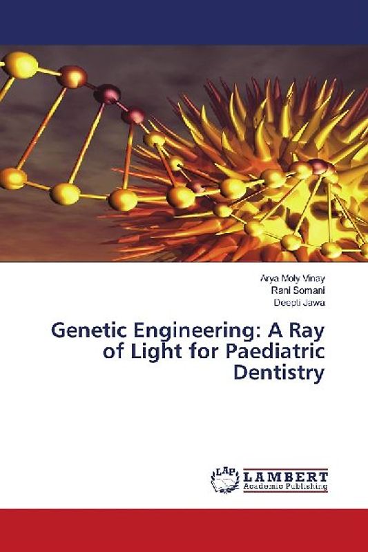 Genetic Engineering: A Ray of Light for Paediatric Dentistry
