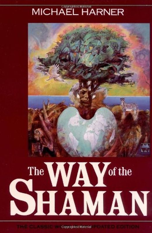 The Way of the Shaman - Michael Harner