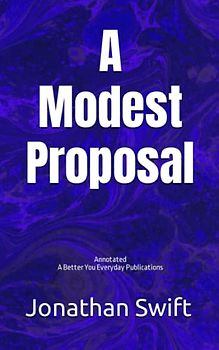 A Modest Proposal: Annotated, Experience comfortable reading with this latest edition, featuring larger text and expert editing