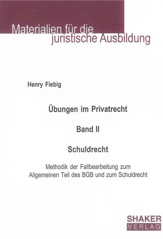 Übungen im Privatrecht. Band II. Schuldrecht