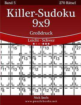 Killer-Sudoku 9x9 Großdruck - Leicht bis Schwer - Band 5 - 270 Rätsel