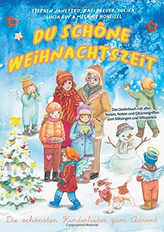 Du schöne Weihnachtszeit (Die schönsten Kinderlieder zum Advent): Das Liederbuch mit allen Texten, Noten und Gitarrengriffen zum Mitsingen und Mitspielen
