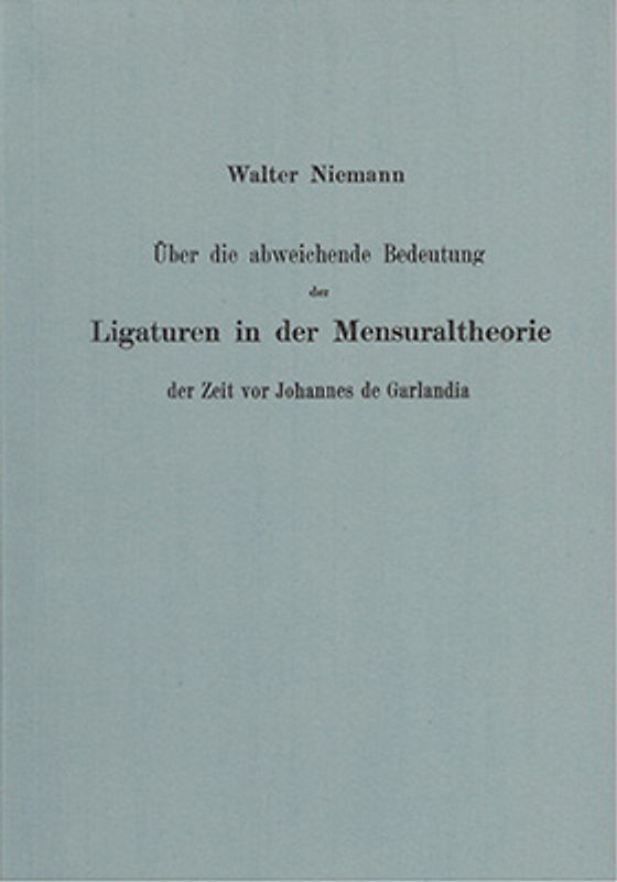 Über die abweichende Bedeutung der Ligaturen in der Mensuraltheorie der Zeit vor Johannes de Garlandia