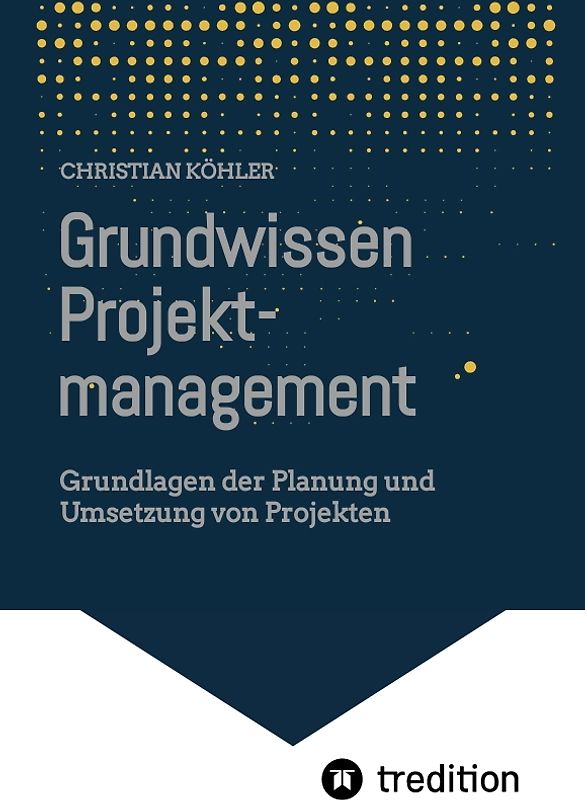 Grundwissen Projektmanagement