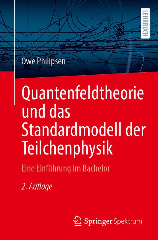 Quantenfeldtheorie und das Standardmodell der Teilchenphysik
