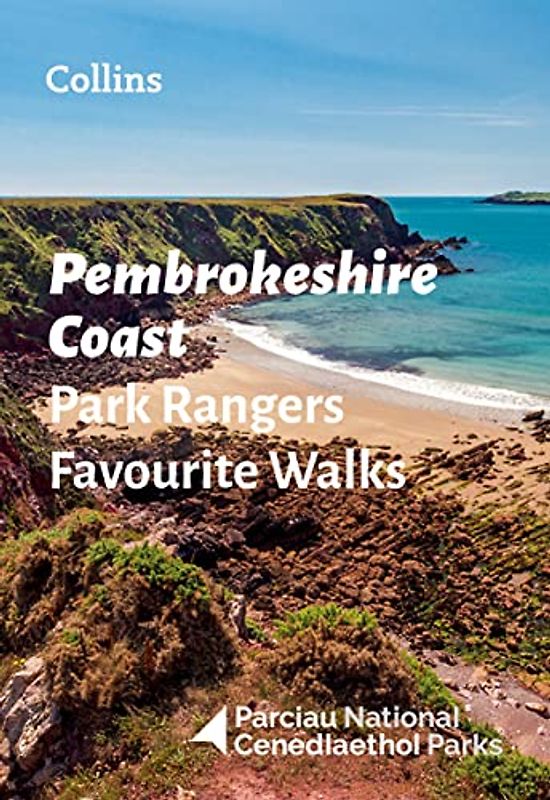Pembrokeshire Coast Park Rangers Favourite Walks: 20 of the best routes chosen and written by National park rangers
