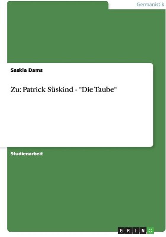 Zu: Patrick Süskind - "Die Taube" - Saskia Dams