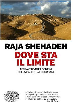 Dove sta il limite. Attraversare i confini della Palestina occupata