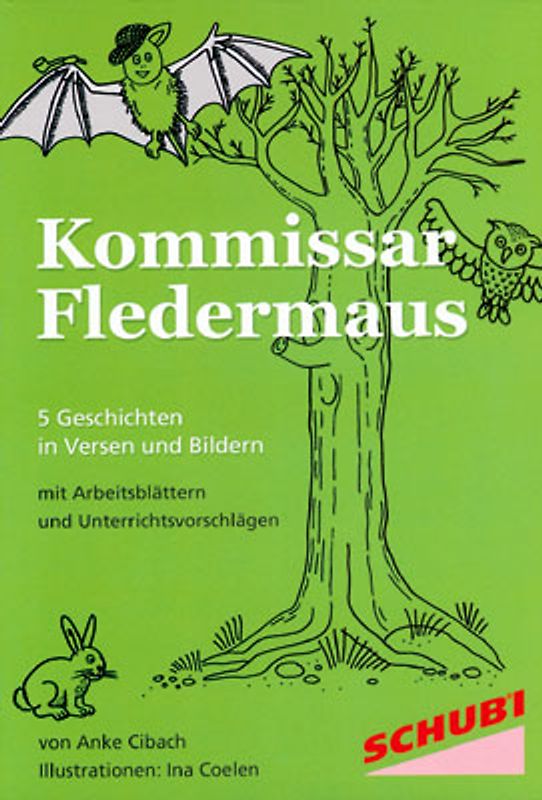 Kommissar Fledermaus. 5 Geschichten in Versen und Bildern zur Förderung von Sprache und Sozialkompetenz.