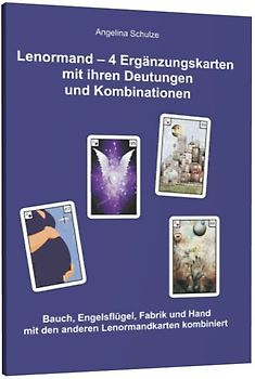 Lenormand - 4 Ergänzungskarten mit ihren Deutungen und Kombinationen