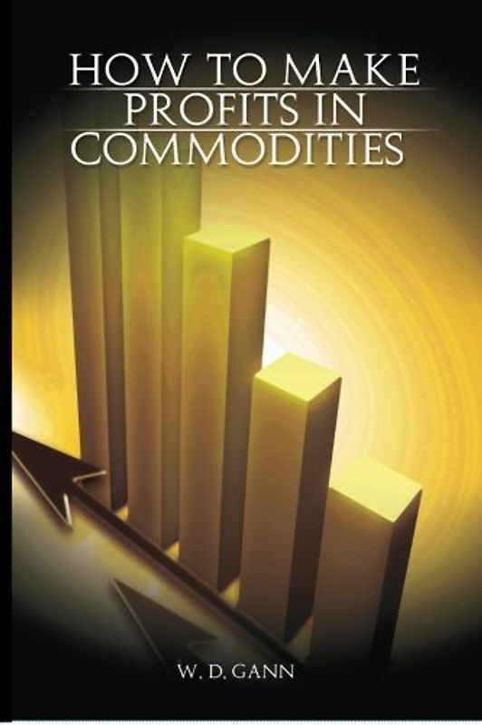 How to Make Profits In Commoditie