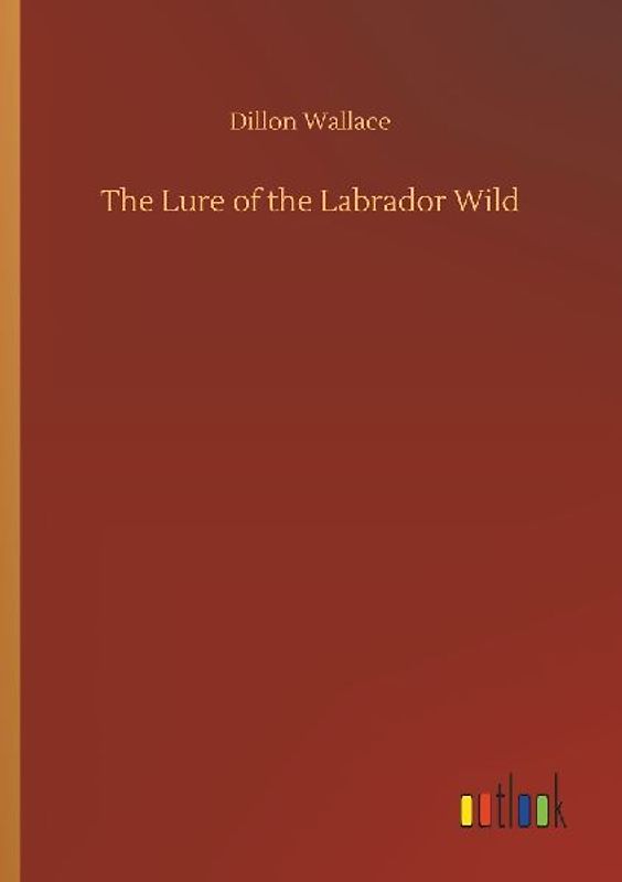The Lure of the Labrador Wild