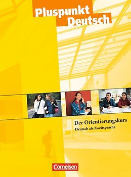 Pluspunkt Deutsch - Der Integrationskurs Deutsch als Zweitsprache - Aktuelle Ausgabe / B1 - Orientierungskurs