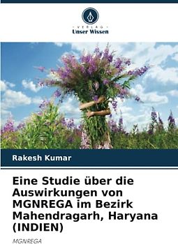 Eine Studie über die Auswirkungen von MGNREGA im Bezirk Mahendragarh, Haryana (INDIEN): MGNREGA