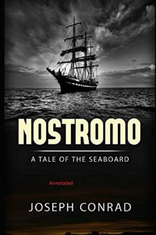 Nostromo: A Tale of the Seaboard Annotated