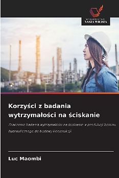 Korzy¿ci z badania wytrzyma¿o¿ci na ¿ciskanie