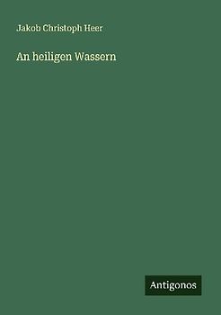 An heiligen Wassern