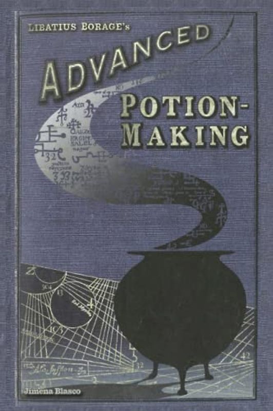 Advanced Potion Making | Potion Book: Potion Making for Witches, wizards and muggles all over the world