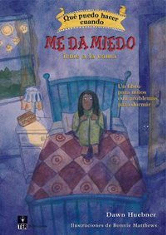¿Qué puedo hacer cuando me da miedo irme a la cama? : un libro para ayudar a los niños a superar sus problemas para dormir