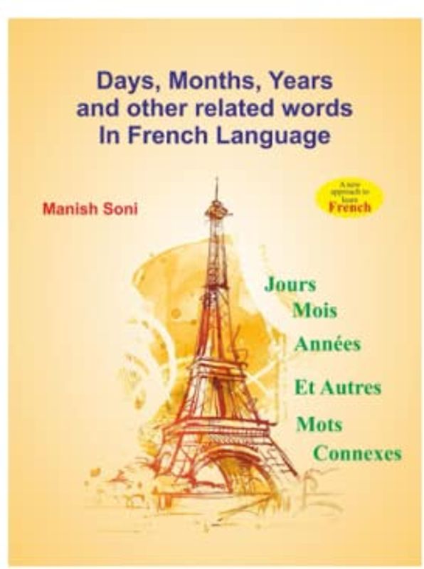 Days, Months, Year and other related words in French: Speak French Calendar words like a Native French speaker