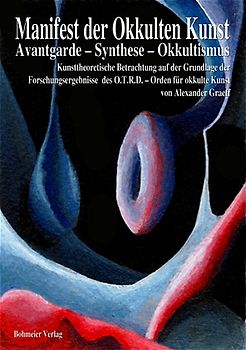 Manifest der Okkulten Kunst - Avantgarde - Synthese - Okkultismus