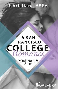 Madison & Sam – A San Francisco College Romance (College-WG-Reihe 4)