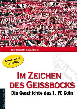 Im Zeichen des Geißbocks. Die Geschichte des 1. FC Köln
