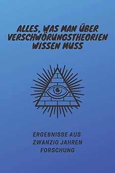 Alles, was man über Verschwörungstheorien wissen muss: Ergebnisse aus zwanzig Jahren Forschung | leeres Verschwörungstheorien-Buch | 120 Seiten ... oder Verschwörungstheorien-Hasser