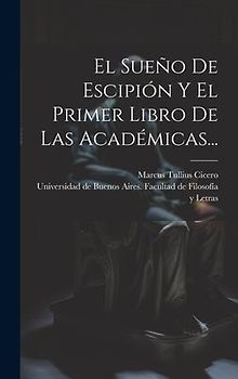 El Sueño De Escipión Y El Primer Libro De Las Académicas...