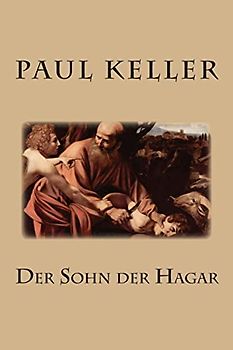 Der Sohn der Hagar - Keller, Paul
