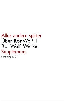 Alles andere später. Über Ror Wolf II