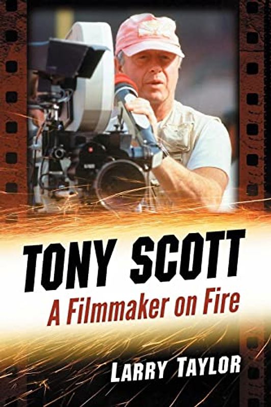 Tony Scott: A Filmmaker on Fire