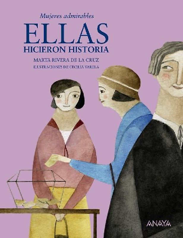 Ellas hicieron historia : mujeres admirables
