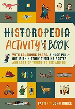 Historopedia Activity Book: With colouring pages, a huge pull-out timeline poster and lots of things to see and do: With Colouring Pages, a Huge Pull-Out Poster and Lots of Things to See
