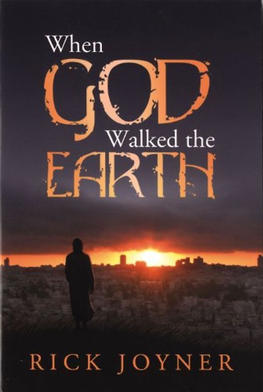 When God Walked the Earth - Joyner, Rick