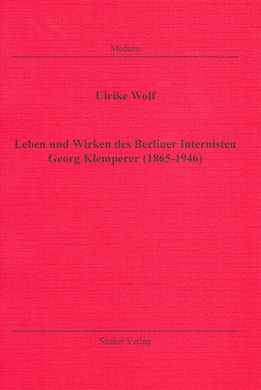 Leben und Wirken des Berliner Internisten Georg Klemperer (1865-1946)
