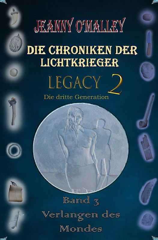 Die Chroniken der Lichtkrieger / Die Chroniken der Lichtkrieger - Legacy 2 - Die dritte Generation
