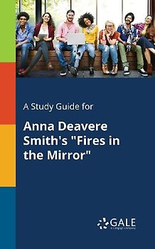 A Study Guide for Anna Deavere Smith's "Fires in the Mirror"
