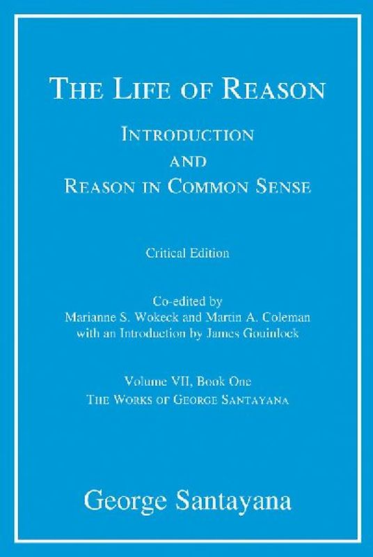 The Life of Reason, critical edition, Volume 7