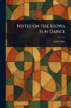Notes on the Kiowa Sun Dance