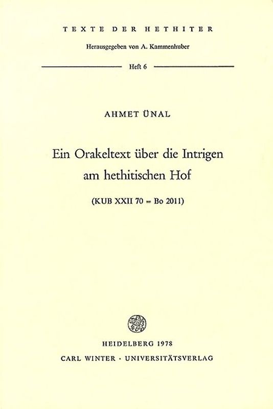 Ein Orakeltext über die Intrigen am hethitischen Hof