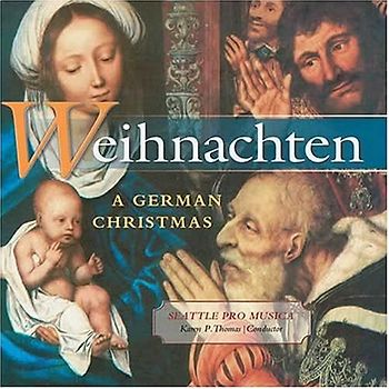 Seattle Pro Musica - Weihnachten:a German Christmas