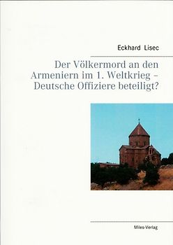 Der Völkermord an den Armeniern im 1. Weltkrieg - Deutsche Offiziere beteiligt?