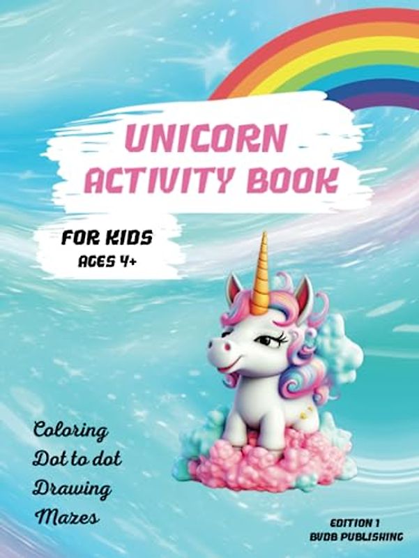 Unicorn activity book for kids ages 4+ | Edition 1 (Unicorn activity books for kids, Band 2)