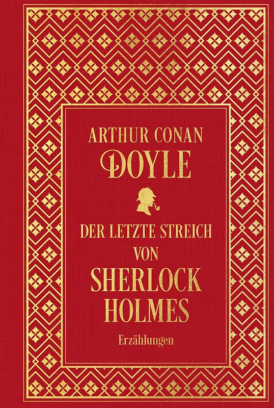 Der letzte Streich von Sherlock Holmes: Sämtliche Erzählungen Band 4