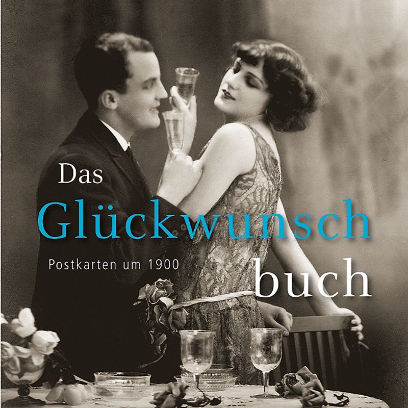 Das Glückwunschbuch: Postkarten um 1900