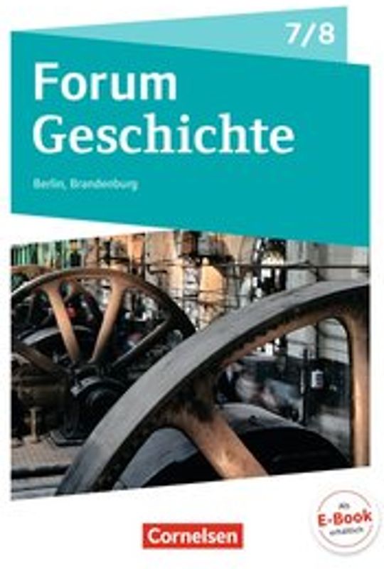 Forum Geschichte - Neue Ausgabe - Gymnasium Berlin/Brandenburg - Ausgabe ab 2017 - 7./8. Schuljahr