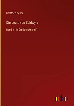 Die Leute von Seldwyla: Band 1 - in Großdruckschrift
